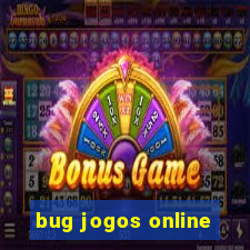 bug jogos online